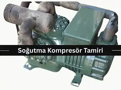 Soğutma Kompresörü Tamiri